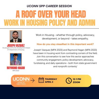 Example of UConn School of Public Policy career event recruitment flyer, specifically for a session for students pursuing a career in housing policy and administration.